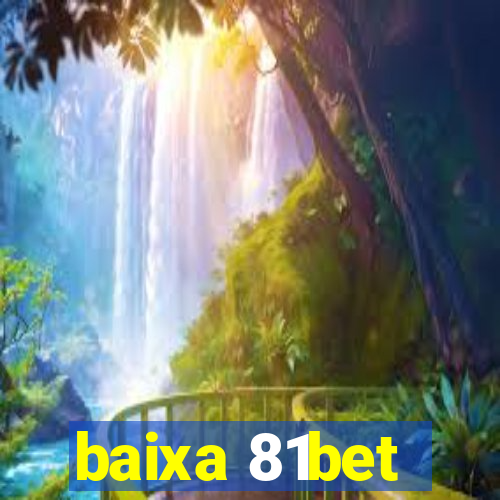 baixa 81bet